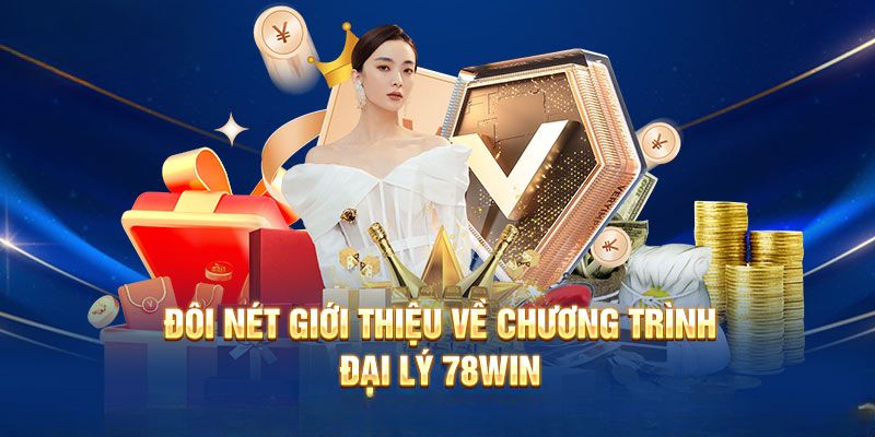 Chương trình dành cho các đại lý của 78WIN